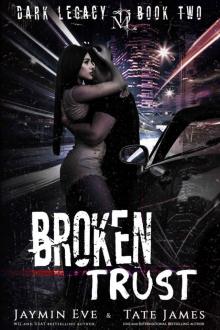 Broken Trust: Dark Legacy book 2 Read online