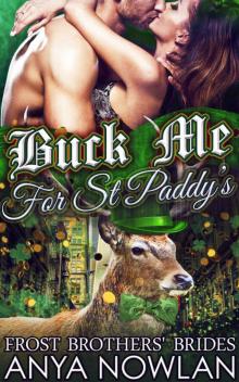 Buck Me... For St Paddy's: BBW Paranormal Were-reindeer Shapeshifter Holiday Romance (Frost Brothers' Brides Book 4)