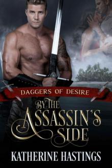 By The Assassin's Side (Daggers 0f Desire Book 3) Read online
