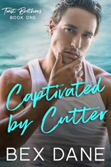 Captivated by Cutter (Twist Brothers Book 1) Read online