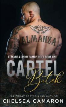 Cartel B!tch: Almanza Crime Family Duet Read online