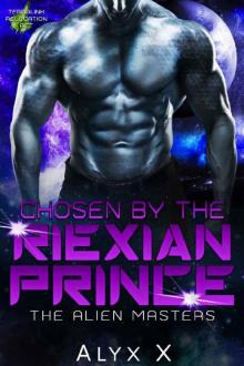 Chosen by the Riexian Prince Read online