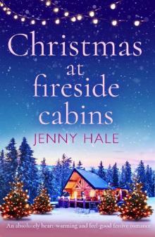 Christmas at Fireside Cabins: An absolutely heart-warming and feel-good festive romance Read online
