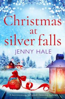 Christmas at Silver Falls: A heartwarming, feel good Christmas romance Read online