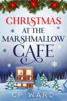 Christmas at the Marshmallow Cafe (Delightful Christmas Book 4) Read online