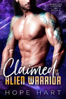 Claimed by the Alien Warrior: A Sci Fi Alien Romance (Warriors of Agron Book 2) Read online
