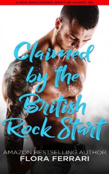 Claimed By The British Rockstar Read online