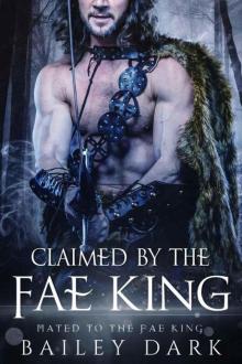 Claimed By The Fae King (Mated To The Fae King Book 4) Read online