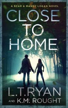 Close to Home: A Bear and Mandy Logan Mystery (Bear & Mandy Logan Book 1) Read online