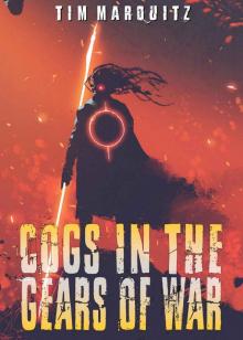 Cogs in the Gears of War Read online