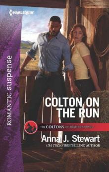 Colton On The Run (The Coltons 0f Roaring Springs Book 9) Read online