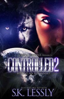 Controlled 2: Loving An Alpha Male Read online