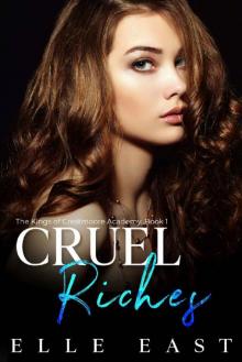 Cruel Riches: A Dark Bully Romance (The Kings of Crestmoore Academy, Book 1) Read online