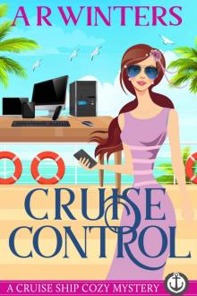 Cruise Control: A Humorous Cruise Ship Cozy Mystery (Cruise Ship Cozy Mysteries Book 11) Read online