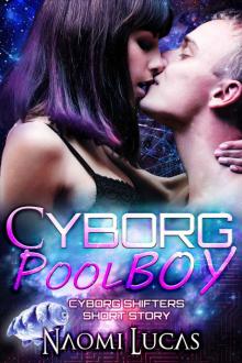 Cyborg Pool Boy: Cyborg Shifters Short Story Read online