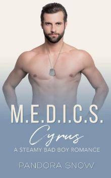 Cyrus: M.E.D.I.C.S.: A Steamy Instalove Military Medical Romance Read online