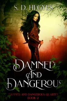 Damned and Dangerous (Damned and Dangerous Quartet Book 2) Read online