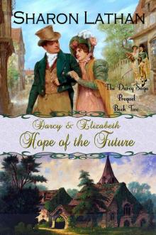 Darcy & Elizabeth: Hope of the Future: Darcy Saga Prequel Duo Book 2 Read online