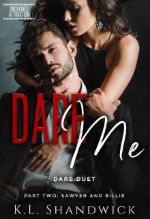 Dare Me, Part Two Dare Duet Sawyer and Billie: Unchained Attraction Series