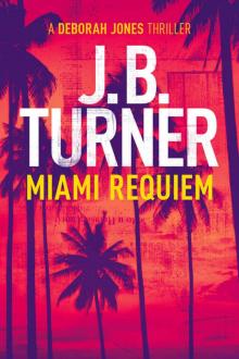 [Deborah Jones 01.0] Miami Requiem Read online