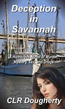 Deception in Savannah: A Humorous Novel of Murder, Mystery, Sex, and Drugs Read online