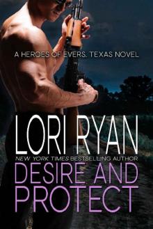 Desire and Protect: a small town romantic suspense novel (Heroes of Evers, TX Book 5) Read online