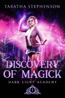 Discovery of Magick (Dark Light Academy Book 1) Read online