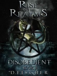 Disobedient (Rise of the Realms: Book Two) Read online