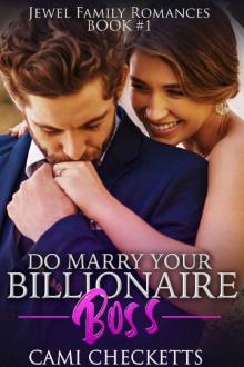 Do Marry Your Billionaire Boss (Jewel Family Romance Book 1) Read online