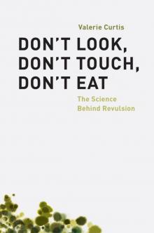 Don't Look, Don't Touch, Don't Eat: The Science Behind Revulsion