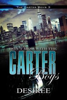 Don't Mess With the Carter Boys: The Carter Boys 3 Read online