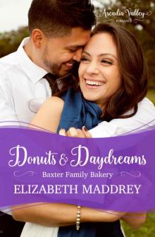 Donuts & Daydreams: An Arcadia Valley Romance (Baxter Family Bakery Book 4) Read online