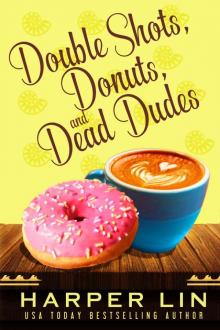 Double Shots, Donuts, and Dead Dudes Read online