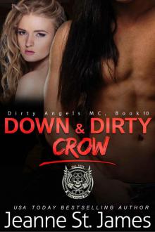 Down & Dirty: Crow: Dirty Angels MC, book 10