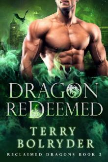Dragon Redeemed (Reclaimed Dragons Book 2) Read online