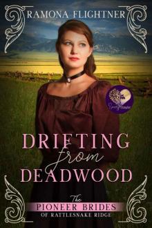 Drifting from Deadwood: The Pioneer Brides of Rattlesnake Ridge, Book 6 Read online