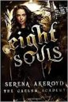 Eight Souls: The Caelum Academy Trilogy: Part TWO Read online