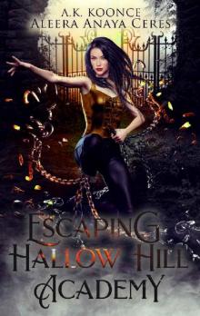Escaping Hallow Hill Academy: A Supernatural Prison Academy Romance (Dr. Hyde's Prison for the Rare Book 1) Read online
