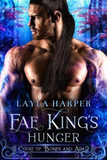 Fae King's Hunger (Court of Bones and Ash Book 2) Read online