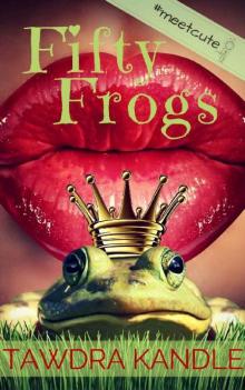 Fifty Frogs (The Anti-Cinderella Chronicles Book 4) Read online