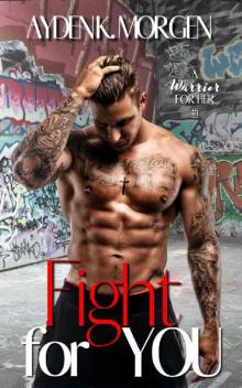Fight for You: A Second Chance Romance (A Warrior for Her Book 1) Read online
