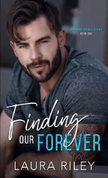 Finding Our Forever: Single Dad Romance (Stepping Stones Series Book 1) Read online