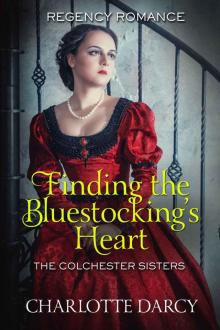 Finding the Bluestockings Heart (The Colchester Sisters Book 3) Read online