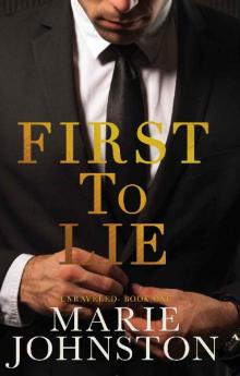 First to Lie: An Enemies to Lovers Romance (Unraveled Book 1) Read online