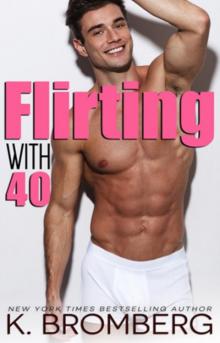 FLIRTING WITH 40 Read online