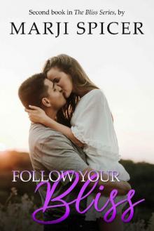Follow Your Bliss (Bliss Series Book 2) Read online
