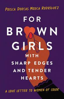 For Brown Girls with Sharp Edges and Tender Hearts