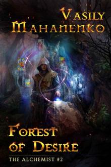 Forest of Desire (The Alchemist Book #2): LitRPG Series Read online