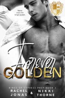 Forever Golden: Dark High School Bully Romance (Kings of Cypress Prep Book 3)