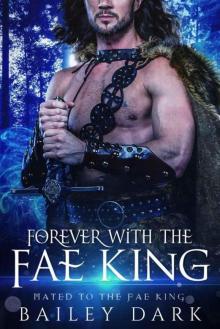 Forever With The Fae King (Mated To The Fae King Book 5) Read online